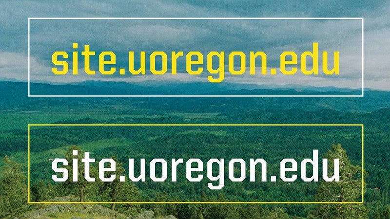 the text site.uoregon.edu in yellow and again in white on a photo of forested hills